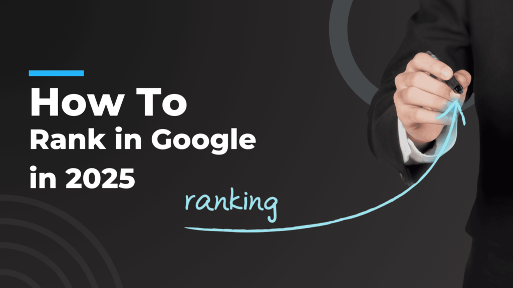 How to Rank in google in 2025 - SEO Complete Guide by EcomTech Agency